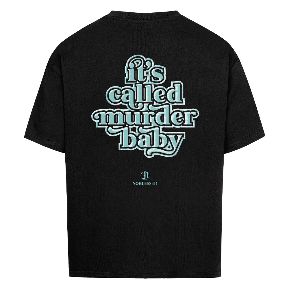 Noblessed It's called murder baby V1 Oversized Shirt – Noblessed.com